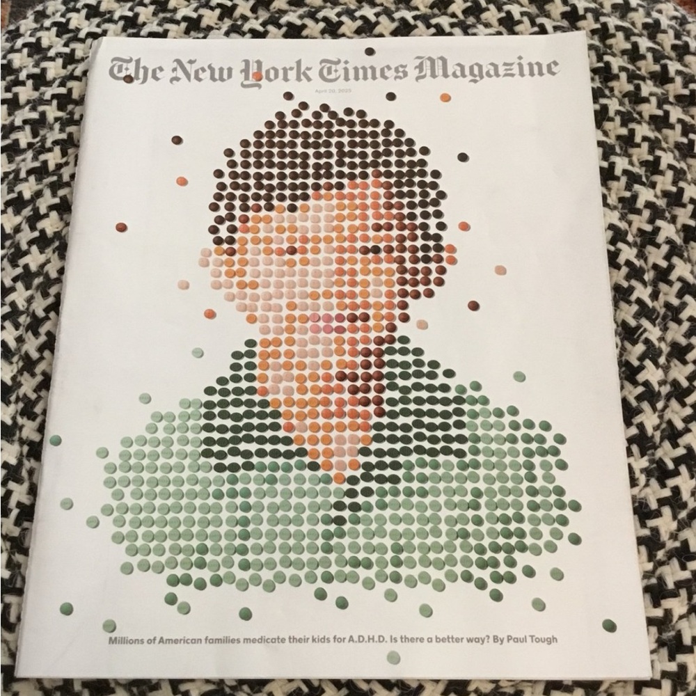The New York Times Magazine A.D.H.D. Is There a Better Way? April 20, 2025